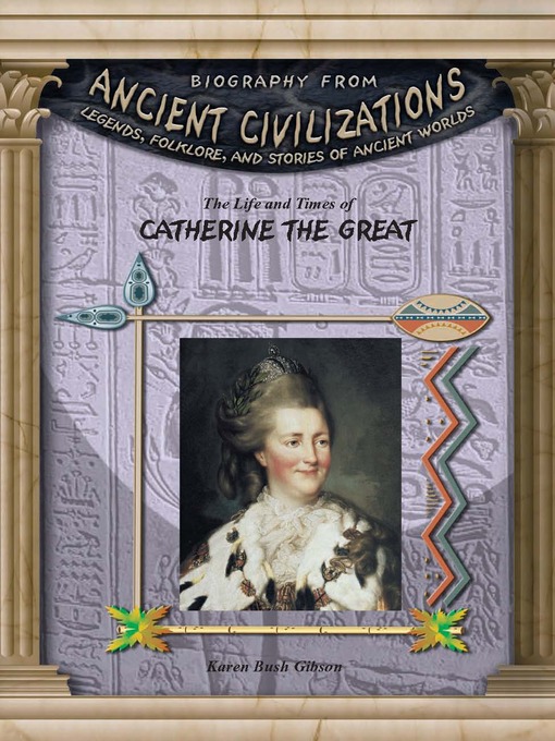 Title details for The Life and Times of Catherine the Great by Karen Bush Gibson - Available